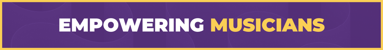 Empowering Musicians Empowering Musicians