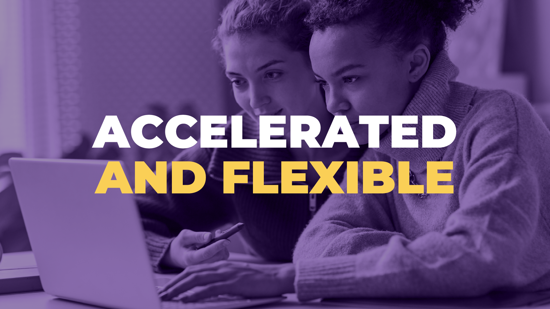 Accelerated and Flexible Accelerated and Flexible